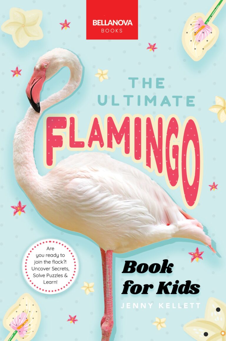 The Ultimate Flamingo Book for Kids